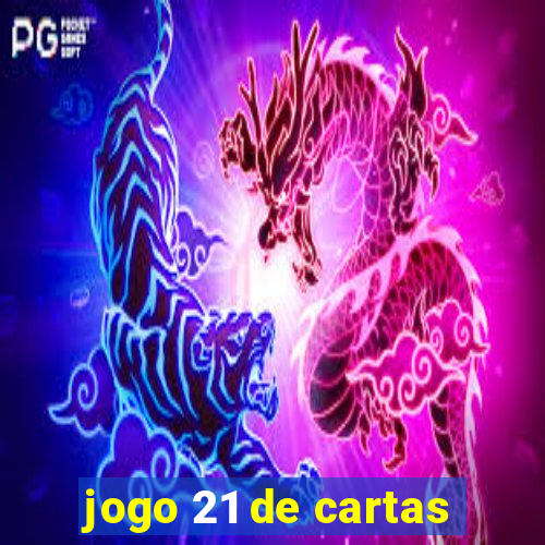 jogo 21 de cartas